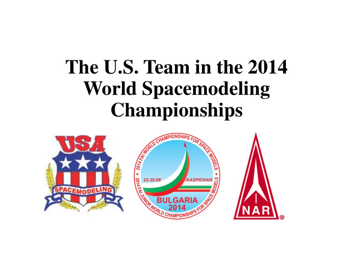 the u s team in the 2014 world spacemodeling