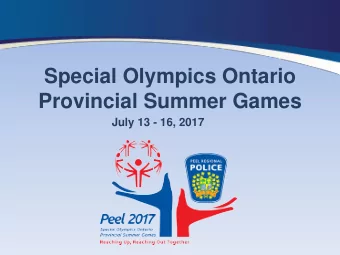 Special Olympics Ontario  Provincial Summer Games  July 13 - 16, 2017 People with Intellectual