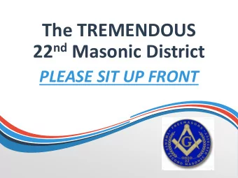 22 nd Masonic District  PLEASE SIT UP FRONT  QUESTIONS FROM  MORNING?????  THE  AWARD  THE  AWARD