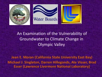 An Examination of the Vulnerability of  Groundwater to Climate Change in  Olympic Valley  Jean E.