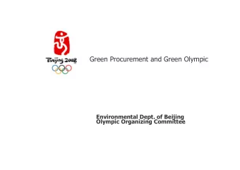 Green Procurement and Green Olympic  Environmental Dept. of Beijing  Olympic Organizing Committee