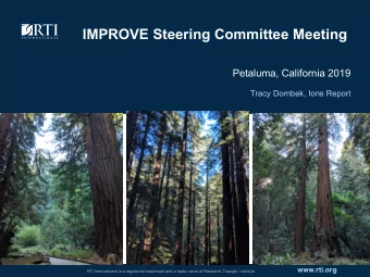 IMPROVE Steering Committee Meeting  Petaluma, California 2019  Tracy Dombek, Ions Report