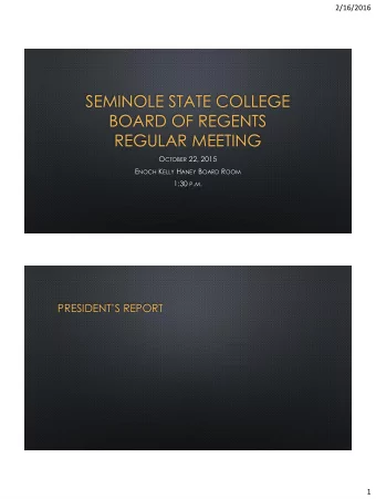 BOARD OF REGENTS  REGULAR MEETING O CTOBER 22, 2015 E NOCH K ELLY H ANEY B OARD R OOM 1:30 P . M .