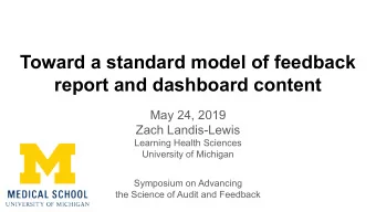 Toward a standard model of feedback  report and dashboard content  May 24, 2019  Zach Landis-Lewis