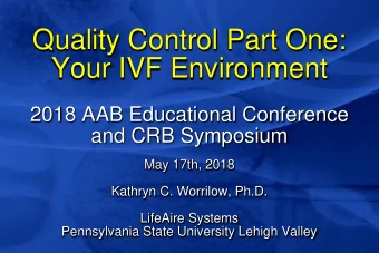 Your IVF Environment  2018 AAB Educational Conference  and CRB Symposium  May 17th, 2018  Kathryn