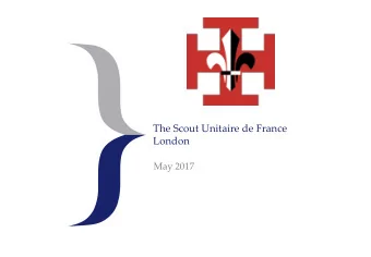The Scout Unitaire de France  London  May 2017  A little history  Scouting  During  the  siege