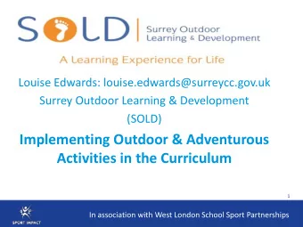 Implementing Outdoor &amp; Adventurous  Activities in the Curriculum  1  In association with West