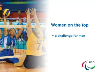 Women on the top - a challenge for men  Tine Rindum Teilmann  Chair  IPC women in sport committee