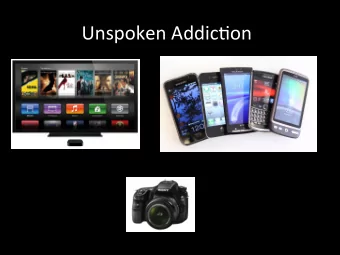 Unspoken  Addic-on      Briefs    A  video  that  subverts  conven-ons