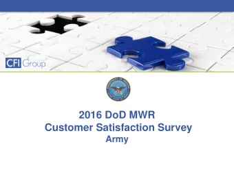 2016 DoD MWR  Customer Satisfaction Survey  Army  Key Findings  MWR Satisfaction is down three