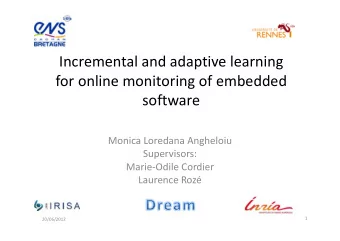 Incremental and adaptive learning  for online monitoring of embedded  software  Monica Loredana