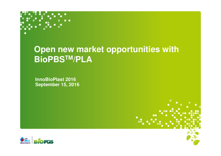open new market opportunities with biopbs tm pla