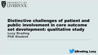 public involvement in core outcome  set development: qualitative study  Lucy Brading  PhD Student