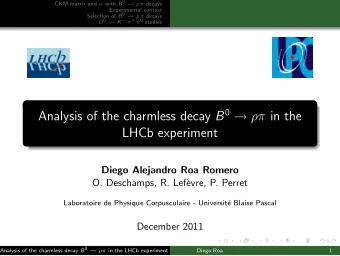 Analysis of the charmless decay B 0   in the  LHCb experiment  Diego Alejandro Roa Romero
