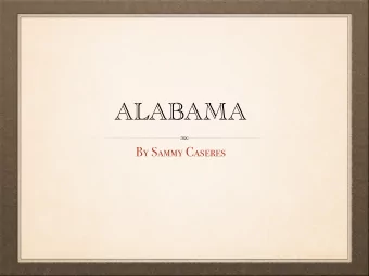 ALABAMA  By Sammy Caseres  INTRODUCTION  Hello reader my name is Sammy  Caseres. I am going to