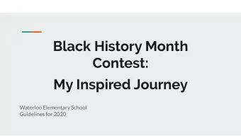 Black History Month  Contest:  My Inspired Journey  Waterloo Elementary School  Guidelines for 2020