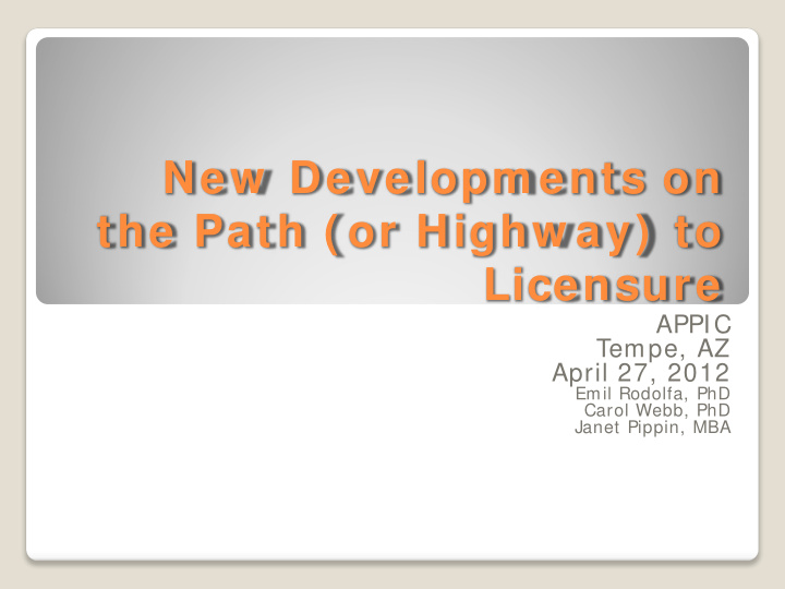 new developm ents on the path or highw ay to licensure