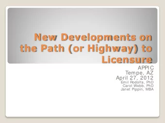 New  Developm ents on  the Path ( or Highw ay)  to  Licensure  APPIC  Tempe, AZ  April 27, 2012