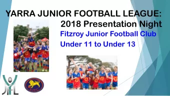 YARRA JUNIOR FOOTBALL LEAGUE:  2018 Presentation Night  Fitzroy Junior Football Club  Under 11 to