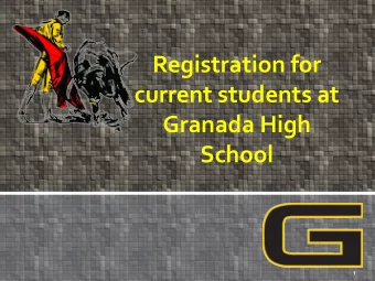Registration for  current students at  Granada High  School  1  Course Requests    Your Course