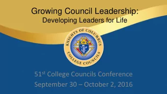 Growing Council Leadership:  Developing Leaders for Life 51 st College Councils Conference