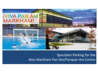 Atos Markham Pan Am/Parapan Am Centre  Presentation Outline  Organizational Structure  Spectator