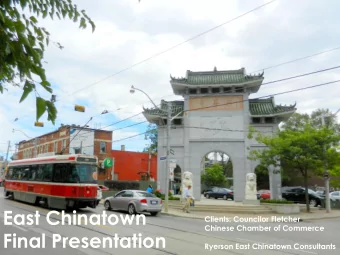 East Chinatown  Clients: Councilor Fletcher  Chinese Chamber of Commerce  Final Presentation