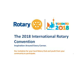 The 2018 International Rotary  Convention  Inspiration Around Every Corner.  Our invitation for