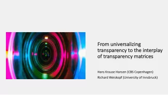 Fr  From u  universalizi  zing  tr  trans  nspa  parenc  ncy to the  the interpl  rplay  of  of