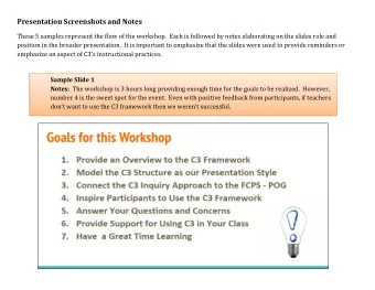 Presentation Screenshots and Notes  These 5 samples represent the flow of the workshop.  Each is
