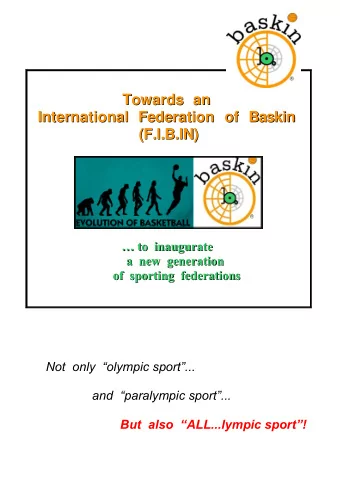 Towards  an  an  Towards  International  Federation  of  of  Baskin  Baskin  International