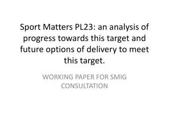 Sport Matters PL23: an analysis of  progress towards this target and  future options of delivery to