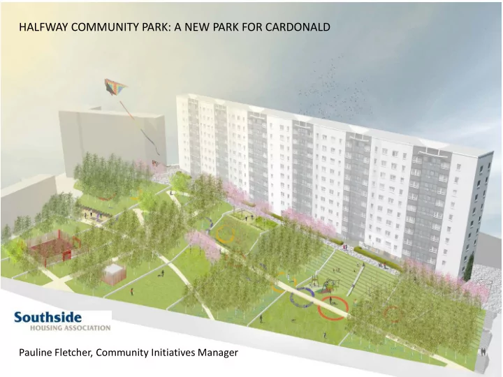 halfway community park a new park for cardonald