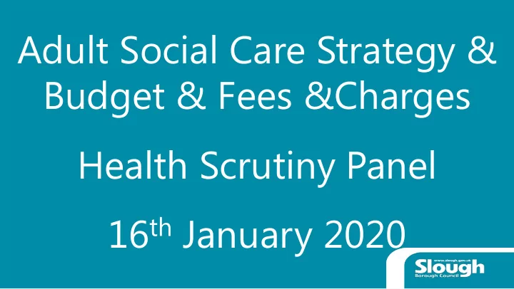 adult social care strategy budget fees charges health