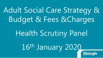Adult Social Care Strategy &amp;  Budget &amp; Fees &amp;Charges  Health Scrutiny Panel 16 th