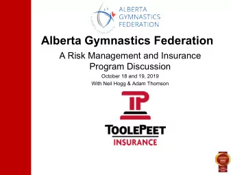 Alberta Gymnastics Federation  A Risk Management and Insurance  Program Discussion  October 18 and