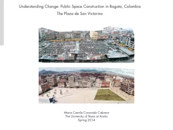 Understanding Change: Public Space Construction in Bogota, Colombia  The Plaza de San Victorino
