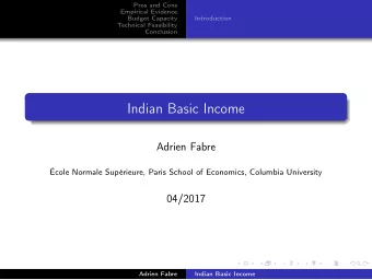 Indian Basic Income  Adrien Fabre  cole Normale Suprieure, Paris School of Economics, Columbia