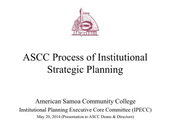 ASCC Process of Institutional  Strategic Planning  American Samoa Community College  Institutional