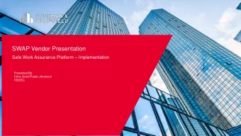 SWAP Vendor Presentation  Safe Work Assurance Platform  Implementation  Presented By  Chris