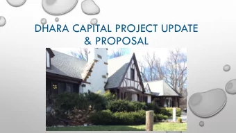 DHARA CAPITAL PROJECT UPDATE  &amp; PROPOSAL  CAPITAL PROJECT OVERVIEW  Community House Egress