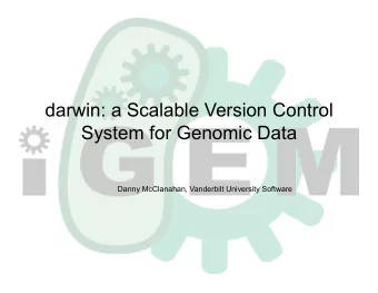 darwin: a Scalable Version Control System for Genomic Data  Danny McClanahan, Vanderbilt University