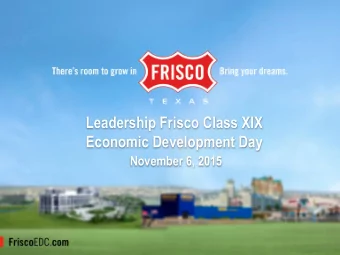 Leadership Frisco Class XIX  Economic Development Day  November 6, 2015  FRISCO EDC  OVERVIEW James
