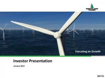 Investor Presentation  January 2015  0  NPI.TO  Forward-Looking Statements Disclaimer  This written
