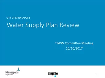 Water Supply Plan Review  T&amp;PW Committee Meeting  10/10/2017  1  What is the Water Supply Plan?