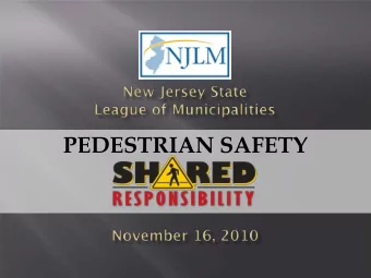 PEDESTRIAN SAFETY  States lead traffic safety organization  Recipient of federal