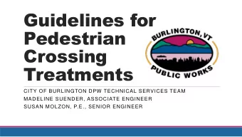 Guidelines for  Pedestrian  Crossing  Treatments  CITY OF BURLINGTON DPW TECHNICAL SERVICES TEAM