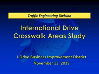 Traffic Engineering Division  A  Agenda Topics  Review of Study  Field Observations and  B