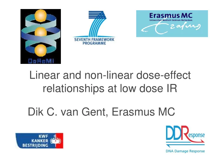 relationships at low dose ir dik c van gent erasmus mc