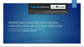 RESTRICTASE CASCADE EXPONENTIAL  AMPLIFICATION (RCEA) DNA DETECTION  A PORTFOLIO OF PATENTS
